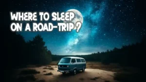 Wo man auf einem Roadtrip schlafen kann