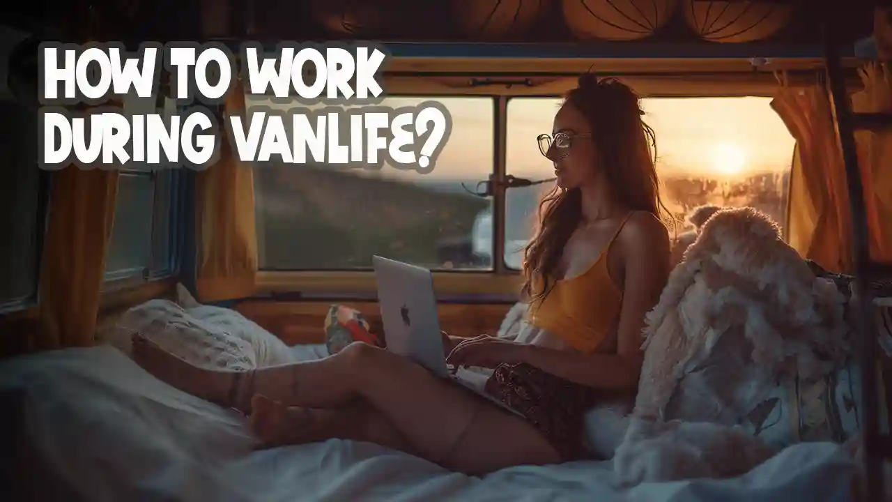 Wie man im Vanlife arbeitet?